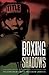Boxing Shadows by W.K. Stratton