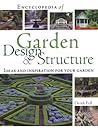 Encyclopedia of Garden Design and Structure: Ideas and Inspiration for Your Garden Encyclopedia of Garden Design and Structure: Ideas and Inspiration for Your Garden
