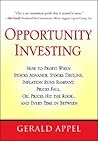 Opportunity Investing: How to Profit When Stocks Advance, Stocks Decline, Inflation Runs Rampant, Prices Fall, Oil Prices Hit the Roof, ... And Every Time in Between