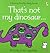 That's Not My Dinosaur...