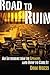 Road to Ruin by Dom Nozzi