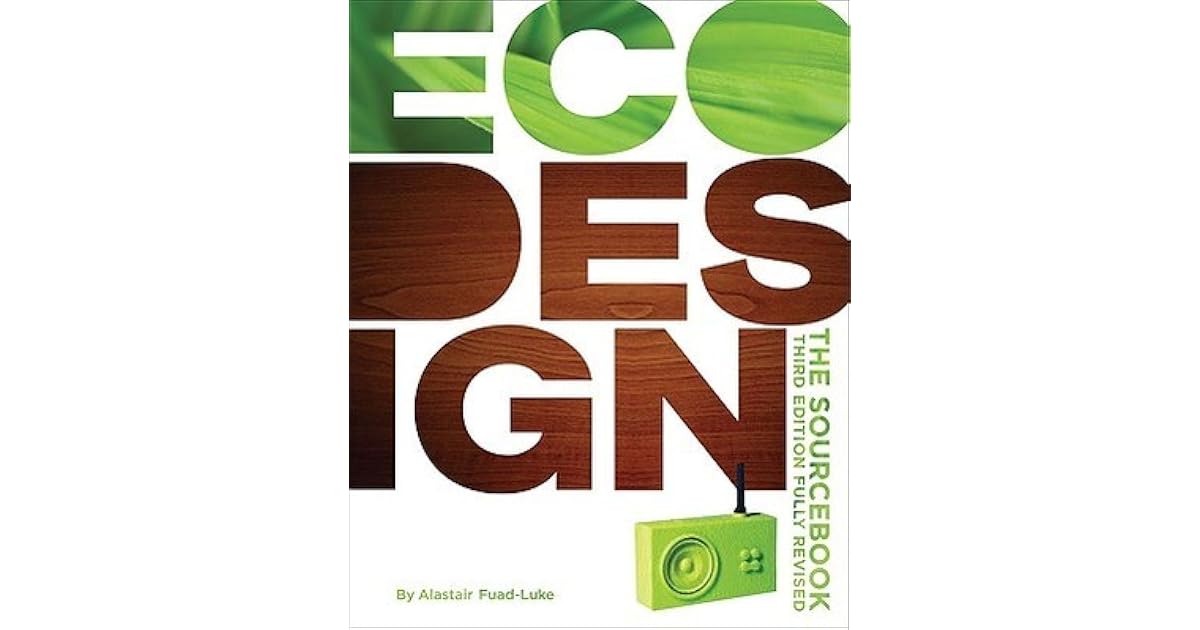 ecoDesign The Sourcebook Third Fully Revised Edition by Alastair Fuad