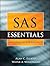 SAS Essentials by Alan C. Elliott