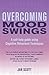 Overcoming Mood Swings: A s...
