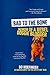 Bad to the Bone: Memoir of ...