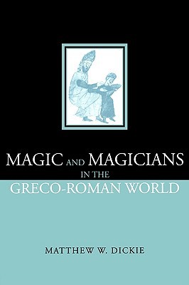 Magic and Magicians in the Greco-Roman World (Paperback)