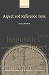 Aspect and Reference Time (Oxford Studies in Theoretical Linguistics)
