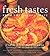 Fresh Tastes from the Garden State: Over 100 Delicious and Innovative Recipes Featuring Produce from New Jersey