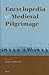 Encyclopedia of Medieval Pilgrimage