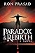 Paradox and Rebirth by Prasad Ron Prasad