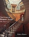 The Genius of Robert Adam: His Interiors