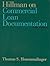 Hillman on Commercial Loan Documentation, 5th Ed (Practising Law Institute's Commercial, Banking, and Trade La)