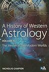 A History of Western Astrology Volume II: The Medieval and Modern Worlds