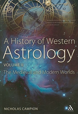 A History of Western Astrology Volume II: The Medieval and Modern Worlds (Paperback)