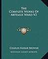 The Complete Works Of Artemus Ward V2