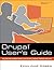Drupal User's Guide: Building and Administering a Successful Drupal-Powered Web Site