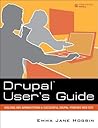 Drupal User's Guide: Building and Administering a Successful Drupal-Powered Web Site Drupal User's Guide: Building and Administering a Successful Drupal-Powered Web Site