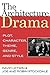 The Architecture of Drama: ...