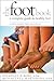 The Foot Book: A Complete Guide to Healthy Feet (A Johns Hopkins Press Health Book)