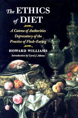 The Ethics of Diet: A Catena of Authorities Deprecatory of the Practice of Flesh-Eating (Paperback)