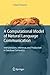 A Computational Model of Natural Language Communication: Interpretation, Inference, and Production in Database Semantics