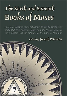 Sixth and Seventh Books of Moses (Weiser Enochian Library)