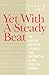 Yet With A Steady Beat: The...
