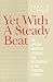 Yet With A Steady Beat: The African American Struggle for Recognition in the Episcopal Church