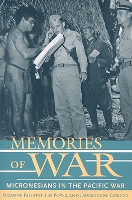 Memories of War: Micronesians in the Pacific War (Paperback)