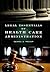 Legal Essentials Of Health Care Administration by George D. Pozgar
