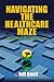 Navigating the Healthcare Maze: What You Need to Know