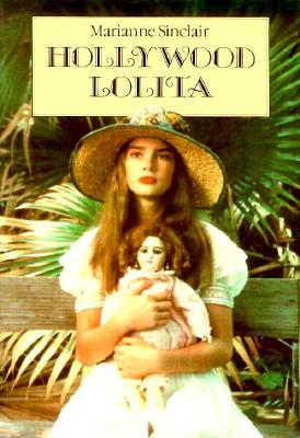 Hollywood Lolita: The Nymphet Syndrome in the Movies (Paperback)