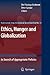 Ethics, Hunger and Globalization: In Search of Appropriate Policies (The International Library of Environmental, Agricultural and Food Ethics, 12)