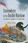 Somewhere in the Double Rainbow: Representations of Bisexuality in Post-Apartheid Novels Somewhere in the Double Rainbow: Representations of Bisexuality in Post-Apartheid Novels