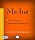 Me Inc: How to Master the Business of Being You...A Personalized Program for Exceptional Living