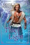 Thief of Light by Denise Rossetti Thief of Light by Denise Rossetti