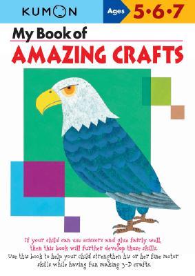 My Book of Amazing Crafts (Kumon Workbooks)