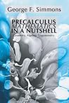 Precalculus Mathematics in a Nutshell by George F. Simmons