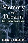 Memory and Dreams: The Creative Human Mind Memory and Dreams: The Creative Human Mind