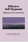 Effective Self Hypnosis : Pathways to the Unconscious