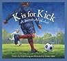 K is for Kick: A Soccer Alphabet (Sports Alphabet)