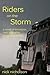 Riders on the Storm: a novel of tornadoes, love, and other dangerous things