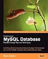 Creating your MySQL Database: Practical Design Tips and Techniques: A short guide for everyone on how to structure your data and set-up your MySQL database tables efficiently and easily.
