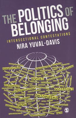 The Politics of Belonging: Intersectional Contestations (Sage Studies in International Sociology)