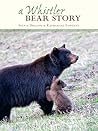 A Whistler Bear Story A Whistler Bear Story
