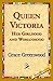 Queen Victoria Her Girlhood...
