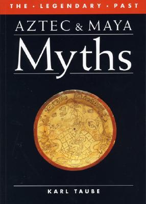 Aztec and Maya Myths (Paperback)