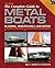 The Complete Guide to Metal Boats, Third Edition: Building, Maintenance, and Repair