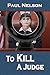 To Kill a Judge