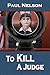 To Kill a Judge
